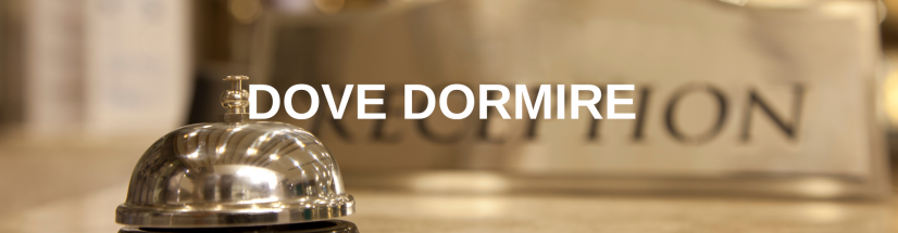 DOVE DORMIRE